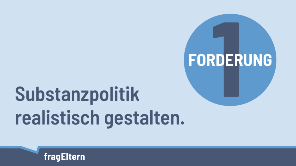 Symbolbild mit Piktogramm Forderung Nr. 1, Text: Substanzpolitik raalistisch gestalten