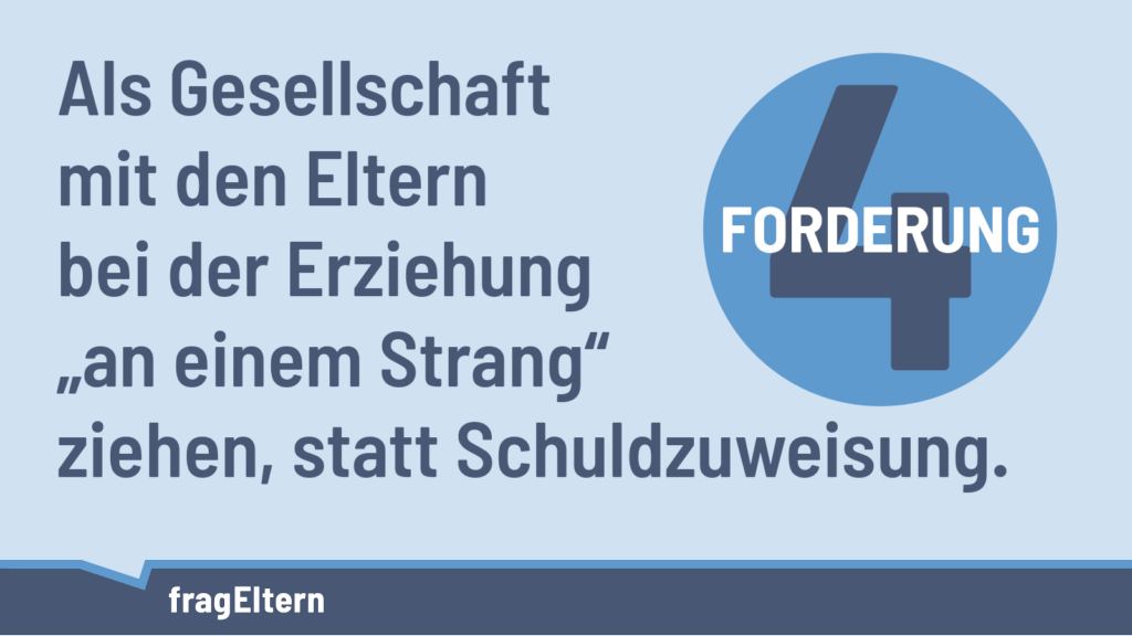 Symbolbild mit Piktogramm Forderung Nr. 4, Text: Als Geselschaft mit den Eltern bei der Erziehung an einem Strang ziehen, statt Schuldzuweisung.